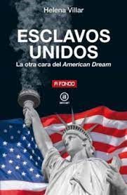 ESCLAVOS UNIDOS.  LA OTRA CARA DEL AMERICAN DREAM