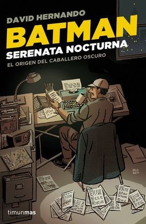 BATMAN SERENATA NOCTURNA EL ORIGEN DEL CABALLERO OSCURO
