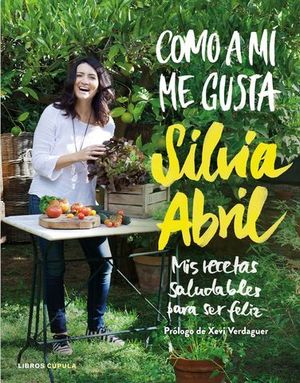 COMO A MI ME GUSTA.  MIS RECETAS SALUDABLES PARA SER FELIZ