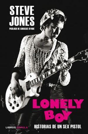 LONELY BOY.  HISTORIAS DE UN SEX PISTOL