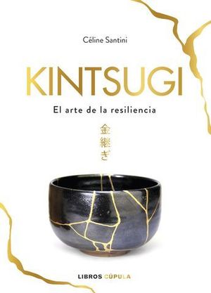 KINTSUGI.  EL ARTE DE LA RESILIENCIA