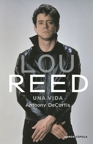 LOU REED.  UNA VIDA