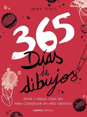 365 DIAS DE DIBUJOS.  PINTA Y DIBUJA CADA DIA PARA CONSEGUIR AO