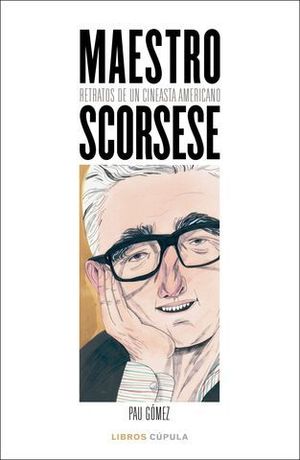 MAESTRO SCORSESE.  RETRATOS DE UN CINEASTA AMERICANO