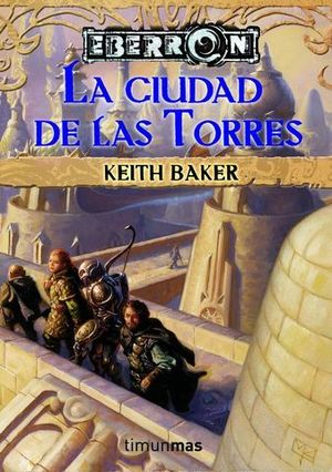 CIUDAD DE LAS TORRES. OSCURIDAD ORINICA LIBRO I