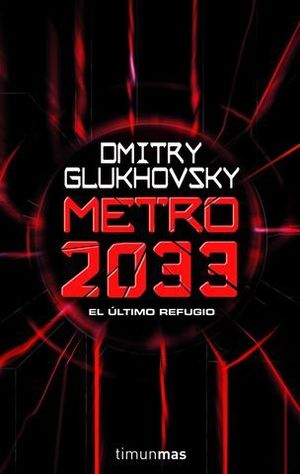 METRO 2033 EL ULTIMO REFUFIO