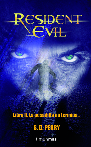 RESIDENT EVIL LIBRO II LA PESADILLA NO TERMINA