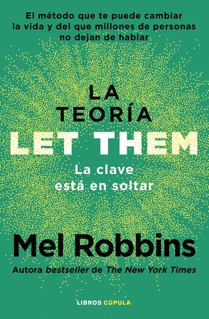 LA TEORA LET THEM. LA CLAVE EST EN SOLTAR