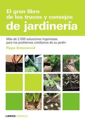 GRAN LIBRO DE LOS TRUCOS Y CONSEJOS DE JARDINERIA, EL