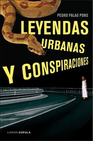 LEYENDA URBANAS Y CONSPIRACIONES