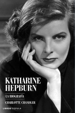 KATHARINE HEPBURN LA BIOGRAFIA