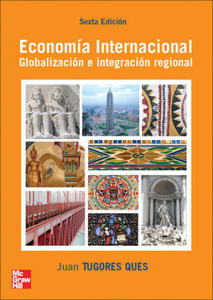 ECONOMIA INTERNACIONAL GLOBALIZACION E INTEGRACION REGIONAL