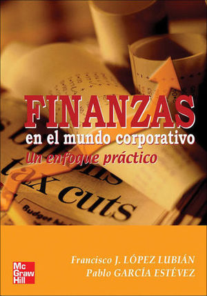 FINANZAS EN EL MUNDO CORPORATIVO UN ENFOQUE PRACTICO