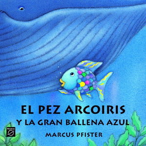 PEZ ARCOIRIS Y LA GRAN BALLENA AZUL, EL