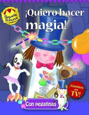 QUIERO HACER MAGIA ! PEQUE�A PRINCESA