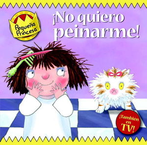 NO QUIERO PEINARME ! PEQUE�A PRINCESA