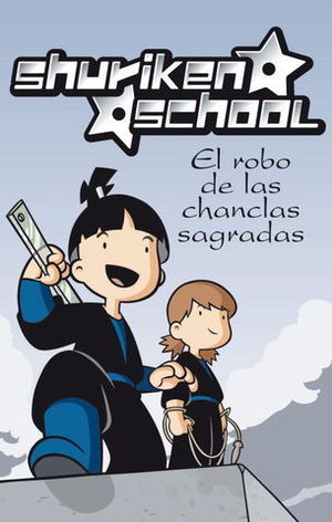 EL ROBO DE LAS CHANCLAS SAGRADAS SHURIKEN SCHOOL