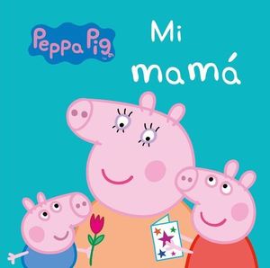 PEPPA PIG MI MAMA