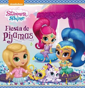 SHIMMER & SHINE.  FIESTA DE PIJAMAS