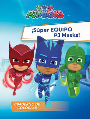 PJMASKS.  SUPER EQUIPO PJ MASKS!