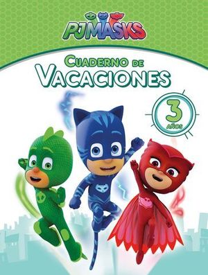 VACACIONES CON PJMASKS 3 AOS  ED. 2018