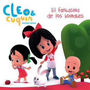 CLEO & CUQUIN.  EL FANTASMA DE LOS TOMATES