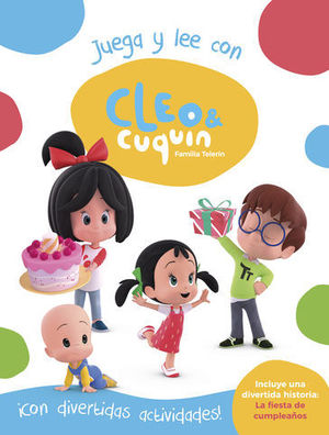 CLEO Y CUQUN. JUEGA Y LEE CON CLEO Y CUQUN INCLUYE LA HISTORIA: LA F