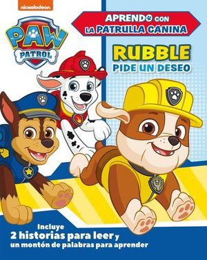 PAW PATROL.  RUBBLE PIDE UN DESEO