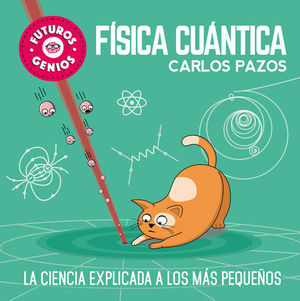 FUTUROS GENIOS. FSICA CUANTICA