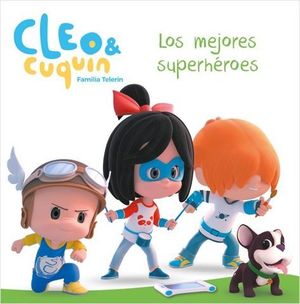 CLEO Y CUQUIN.  LOS MEJORES SUPERHROES