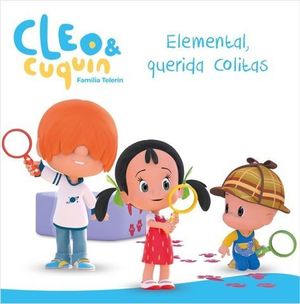 CLEO Y CUQUIN.  ELEMENTAL, QUERIDA COLITAS