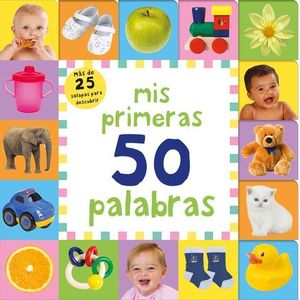 MIS PRIMERAS 50 PALABRAS. MS DE 25 SOLAPAS PARA DESCUBRIR