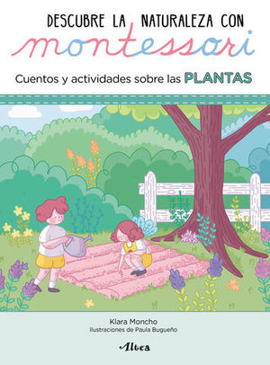 DESCUBRE LA NATURALEZA CON MONTESSORI. CUENTOS Y ACTIVIDADES