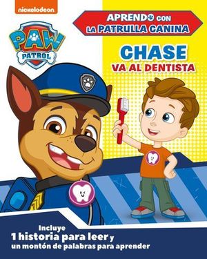 PAW PATROL.  CHASE VA AL DENTISTA