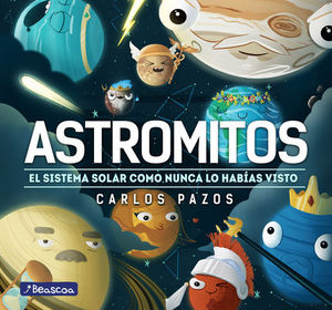 ASTROMITOS.  EL SISTEMA SOLAR COMO NUNCA ANTES LO HABAS VISTO