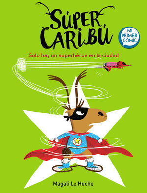 SUPER CARIBU.  SOLO HAY UN SUPERHEROE EN LA CIUDAD