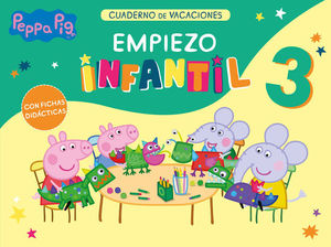 PEPPA PIG. CUADERNO DE VACACIONES EMPIEZO INFANTIL 3 AOS