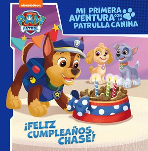 FELIZ CUMPLEAOS CHASE.  PRIMERA PATRULLA CANINA