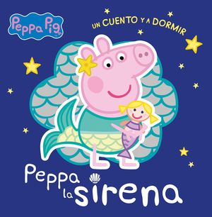 PEPPA PIG (A DORMIR). PEPPA LA SIRENA