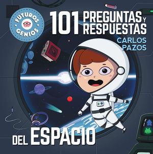 FUTUROS GENIOS 7. 101 PREGUNTAS Y RESPUESTAS