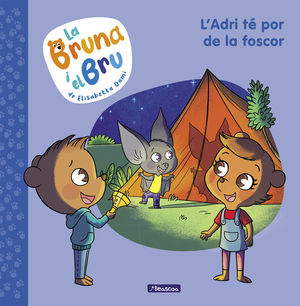 LA BRUNA I EL BRU 1. L'ADRI T POR DE LA FOSCOR