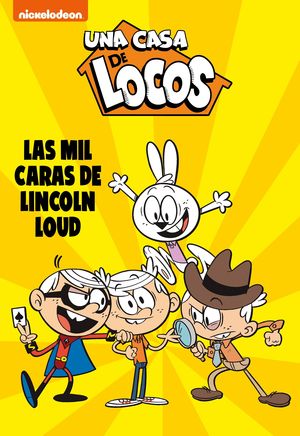 UNA CASA DE LOCOS 10. LAS MIL CARAS DE LINCOLN LOUD