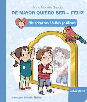 DE MAYOR QUIERO SER... FELIZ: LA AUTOESTIMA ( AZUL )