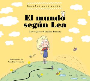 EL MUNDO SEGUN LEA.   CUENTOS PARA PENSAR