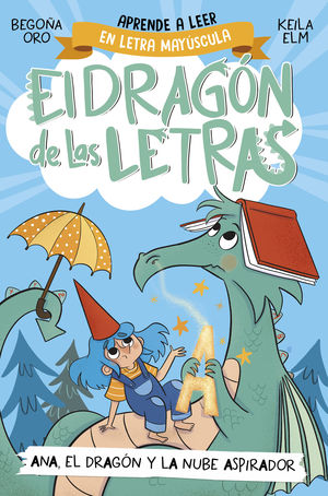 EL DRAGON DE LAS LETRAS 1.  ANA, EL DRAGON Y LA NUBE ASPIRADOR