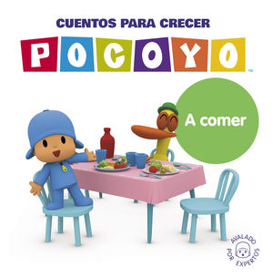 POCOYO CUENTOS CRECER: A COMER