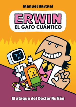 ERWIN, EL GATO CUANTICO 2.  EL ATAQUE DEL DOCTOR RUFIAN