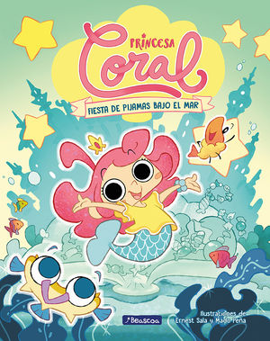 PRINCESA CORAL 1.  FIESTA DE PIJAMAS BAJO EL MAR