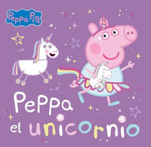 PEPPA PIG.  PEPPA EL UNICORNIO