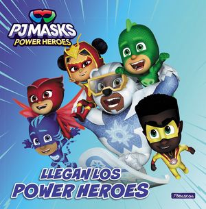 PJ MASKS.  LLEGAN LOS POWER HEROES